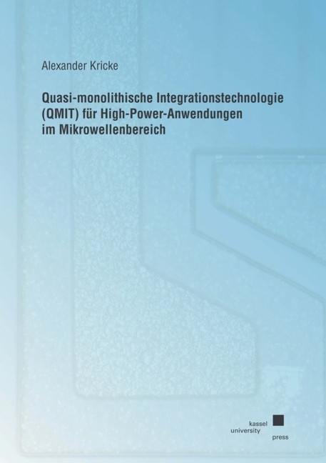 Quasi-monolithische Integrationstechnologie (QMIT) für High-Power-Anwendungen im Mikrowellenbereich - Alexander Kricke