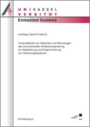 Anwendbarkeit von Methoden und Werkzeugen des konventionellen Softwareengineering zur Modellierung und Programmierung von Steuerungssystemen - Andreas David Friedrich