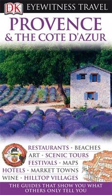DK Eyewitness Travel Guide: Provence & The Cote d'Azur - Roger Williams