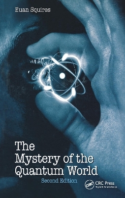 The Mystery of the Quantum World - Euan J. Squires