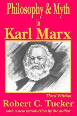 Philosophy and Myth in Karl Marx -  Robert C. Tucker