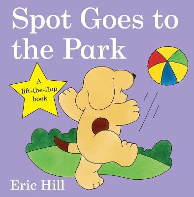 Spot Goes to the Park - Eric Hill