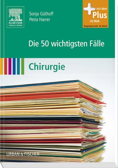 Die 50 wichtigsten Fälle Chirurgie - Sonja Güthoff, Petra Harrer