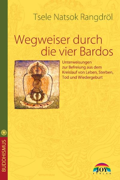 Wegweiser durch die Vier Bardos - Tsele Natsok Rangdrol