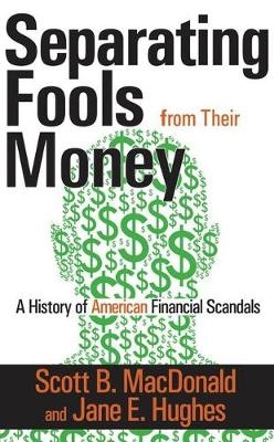 Separating Fools from Their Money -  Scott B. MacDonald