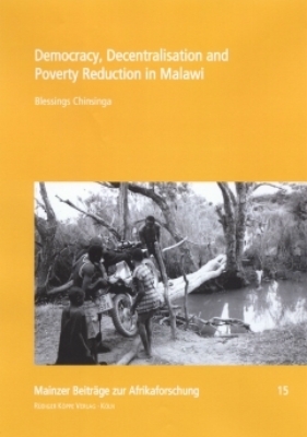 Democracy, Decentralisation and Poverty Reduction in Malawi - Blessings Chinsinga