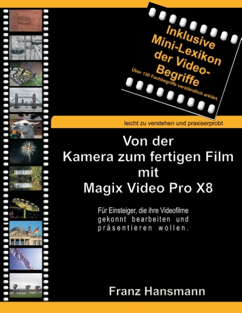 Von der Kamera zum fertigen Film mit Magix Video Pro X8 - Franz Hansmann