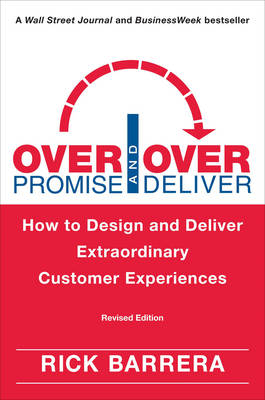 Overpromise And Overdeliver - Rick Barrera