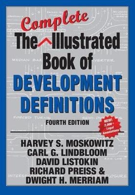 Complete Illustrated Book of Development Definitions -  Carl G. Lindbloom,  David Listokin,  Dwight Merriam,  Harvey S. Moskowitz,  Richard Preiss