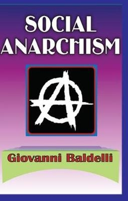 Social Anarchism -  Giovanni Baldelli,  Margaret C. Simms
