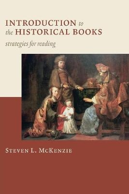 Introduction to the Historical Books - Steven L. McKenzie