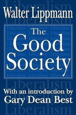 Good Society -  Walter Lippmann