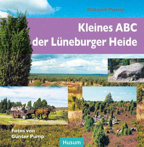 Kleines ABC der Lüneburger Heide - Roland Pump