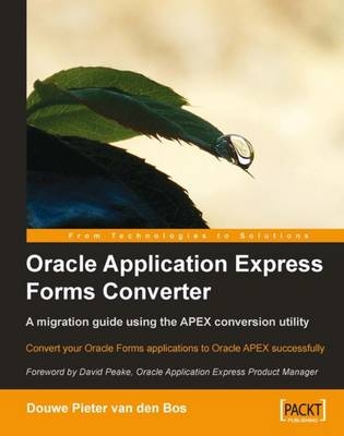 Oracle Application Express Forms Converter - Douwe Pieter van den Bos