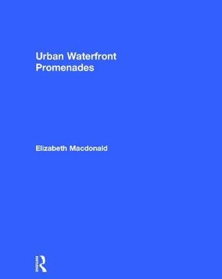 Urban Waterfront Promenades -  Elizabeth Macdonald