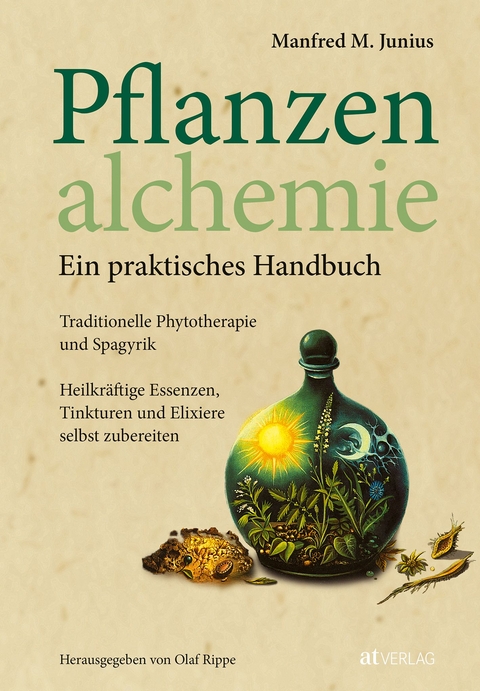 Pflanzenalchemie - Ein praktisches Handbuch - Manfred M. Junius