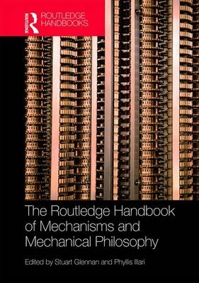 Routledge Handbook of Mechanisms and Mechanical Philosophy - 
