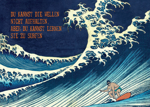 Weisheits-Postkarte 22: Du kannst die Wellen nicht aufhalten, aber du kannst lernen sie zu surfen -  ZintenZ