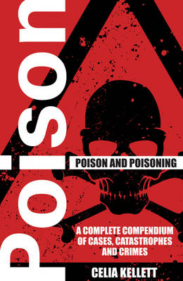 Poison and Poisoning - Celia Kellett