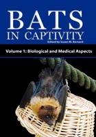 Bats in Captivity - Volume 1 - 