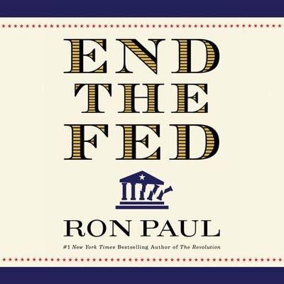 End the Fed - Ron Paul