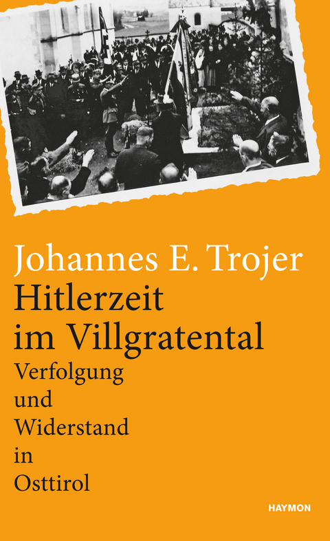 Hitlerzeit im Villgratental - Johannes E. Trojer