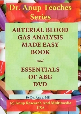 ABG -- Arterial Blood Gas Analysis Book & DVD - Dr A B Anup