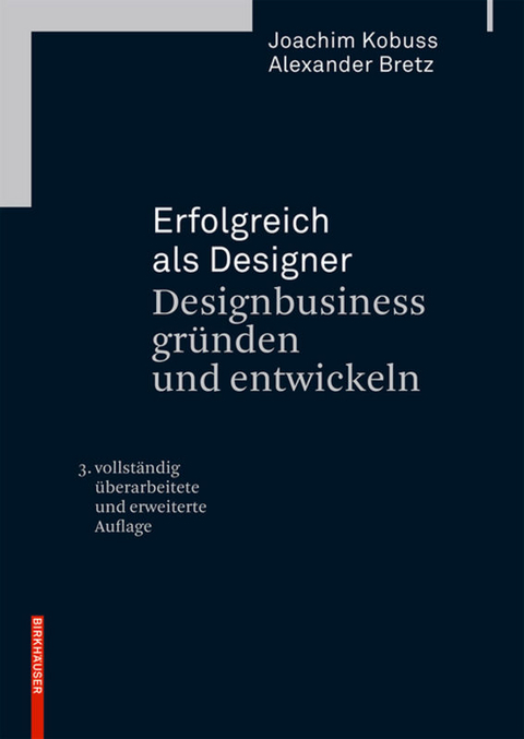 Erfolgreich als Designer - Designbusiness gründen und entwickeln - Joachim Kobuss, Alexander Bretz