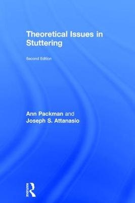 Theoretical Issues in Stuttering -  Joseph S. Attanasio,  Ann Packman