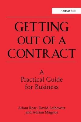 Getting Out of a Contract  - A Practical Guide for Business -  David Leibowitz,  Adam Rose