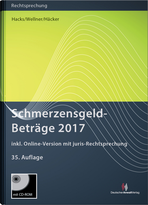 SchmerzensgeldBeträge 2017 - Susanne Hacks, Wolfgang Wellner, Frank Häcker