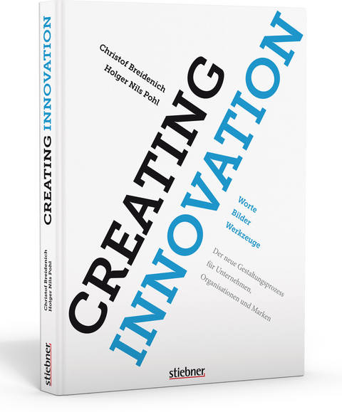 Creating Innovation - Christof Breidenich, Holger Nils Pohl