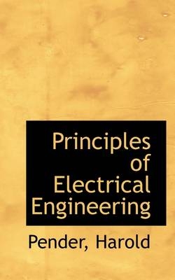 Principles of Electrical Engineering - Pender Harold