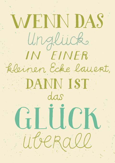 Claire Postkarte 6: Wenn das Unglück in einer kleinen Ecke lauert, dann ist das Glück überall -  ZintenZ