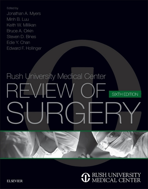 Rush University Medical Center Review of Surgery -  Steven D. Bines,  Edie Y. Chan,  Edward F. Hollinger,  Minh B. Luu,  Keith W. Millikan,  Jonathan A. Myers,  Bruce A. Orkin