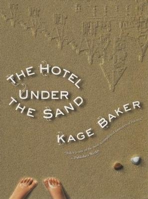 The Hotel Under Sand - Kage Baker