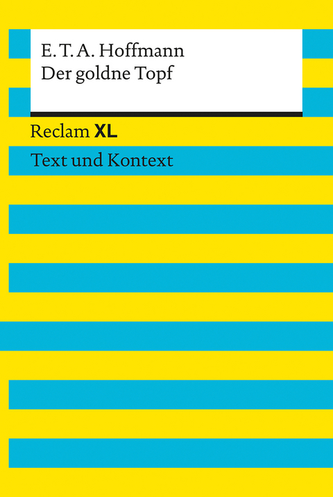 Der goldne Topf. Textausgabe mit Kommentar und Materialien - E.T.A. Hoffmann