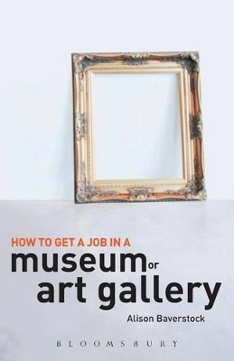 How to Get a Job in a Museum or Art Gallery - Alison Baverstock