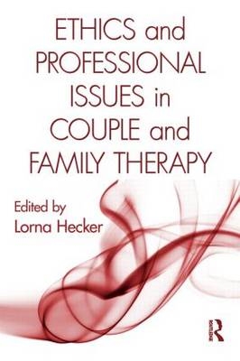 Ethics and Professional Issues in Couple and Family Therapy - 