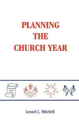 Planning the Church Year - Leonel L. Mitchell