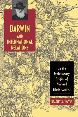 Darwin and International Relations - Bradley A. Thayer