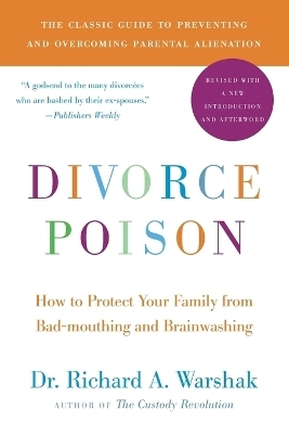 Divorce Poison New and Updated Edition - Dr. Richard A Warshak