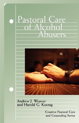 Pastoral Care of Alcohol Abusers - Harold G. Koenig