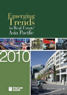 Emerging Trends in Real Estate Asia Pacific 2010 - Urban Land Institute