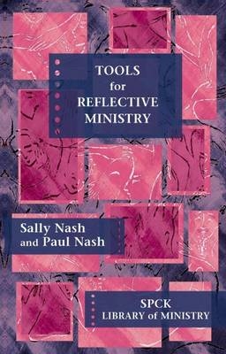 Tools for Reflective Ministry - Sally Nash, Paul Nash