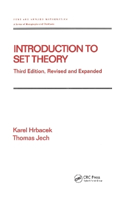 Introduction to Set Theory, Revised and Expanded - Karel Hrbacek, Thomas Jech