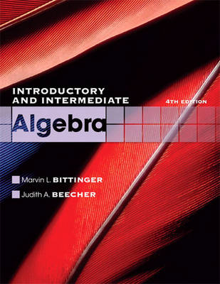 Introductory and Intermediate Algebra - Marvin L. Bittinger, Judith A. Beecher