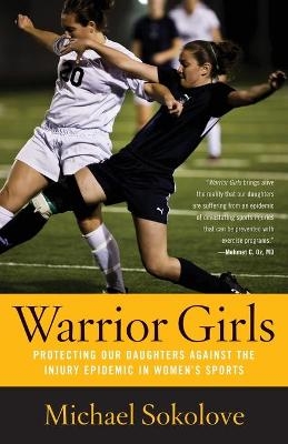 Warrior Girls - Michael Sokolove