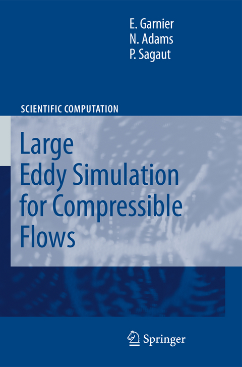 Large Eddy Simulation for Compressible Flows - Eric Garnier, Nikolaus Adams, P. Sagaut