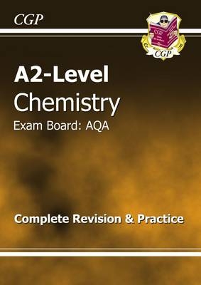 A2-Level Chemistry AQA Complete Revision & Practice -  CGP Books